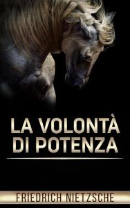Copertina del libro di Friedrich Nietzsche 'La volontà di potenza'